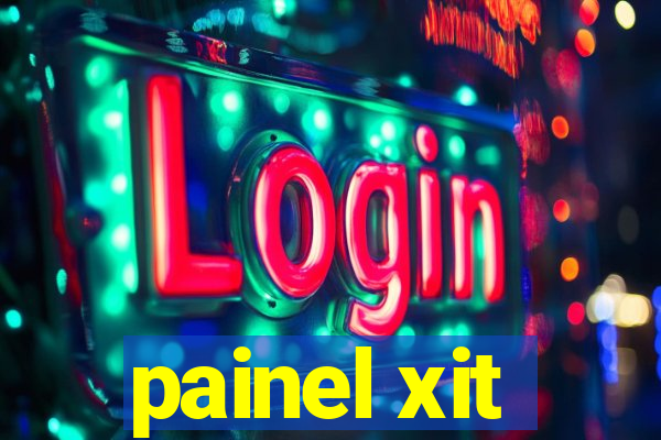 painel xit